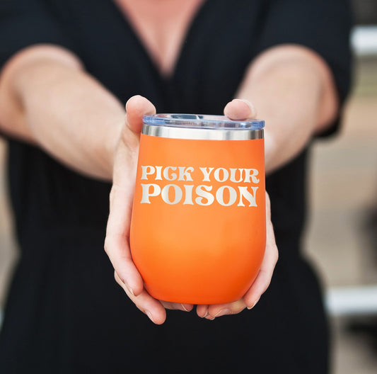 Pick Your Poison Insulated Tumbler | 12oz