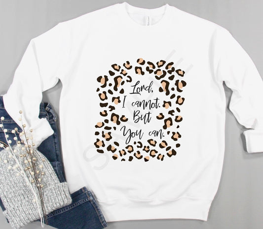 Lord I Cannot But You Can Adult Unisex Sweatshirt - Bella Lia Boutique