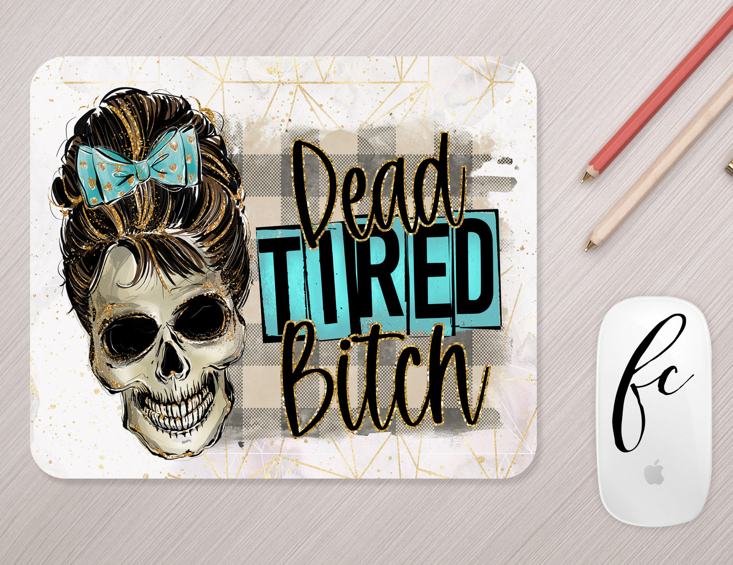 Dead Tired B*tch Mousepad - Bella Lia Boutique