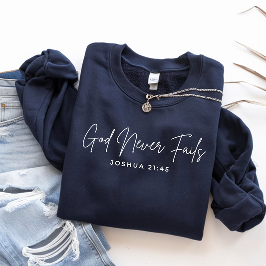 God Never Fails Graphic Tee or Sweatshirt