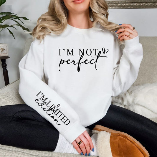 I'm Not Perfect Sweatshirt