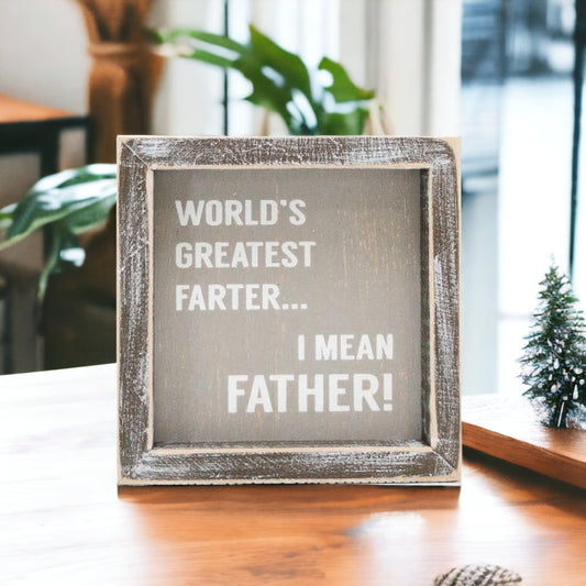 Greatest Farter...I Mean Father Sign