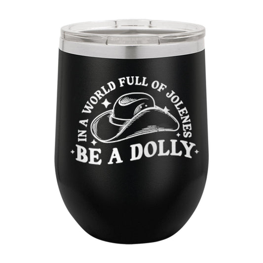 Be a Dolly Tumbler | 12oz