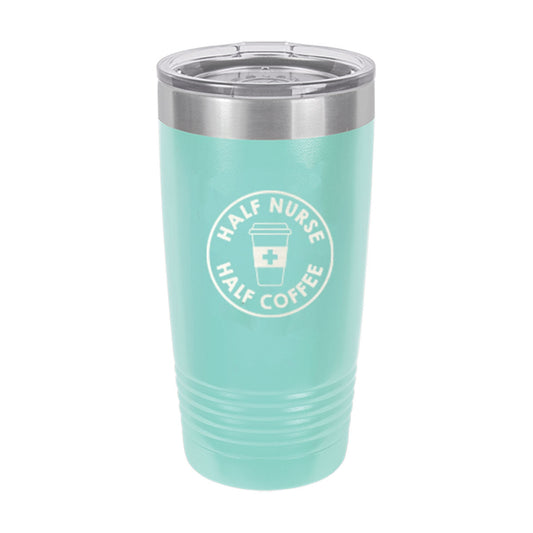 Half Nurse Half Coffee Tumbler | 20oz