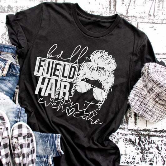 Ball Field Hair Don't Care Adult Unisex Shirt - Bella Lia Boutique