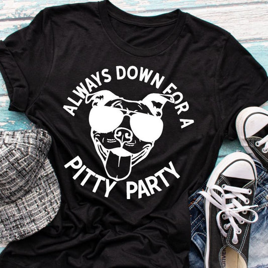 Always Down for a Pitty Party Adult Unisex Shirt - Bella Lia Boutique