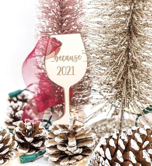 Rose Gold Mirrored Because 2021 Wine Glass Ornament - Bella Lia Boutique
