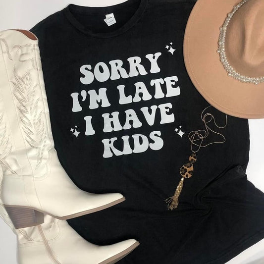 Sorry I'm Late Graphic Tee or Sweatshirt - Bella Lia Boutique