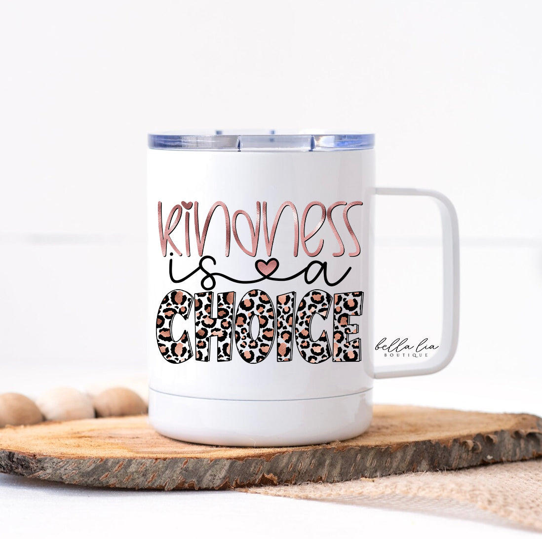 Kindness is a Choice Travel Camping Mug | 12 oz - Bella Lia Boutique
