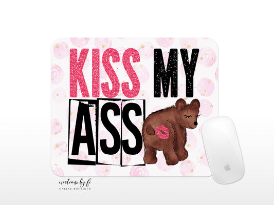 Kiss my Ass Mousepad - Bella Lia Boutique