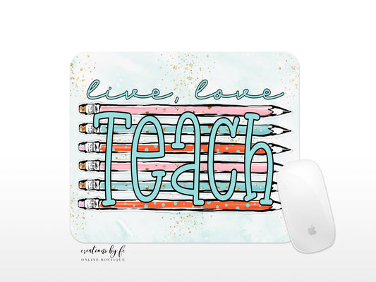 Live Love Teach Mousepad - Bella Lia Boutique
