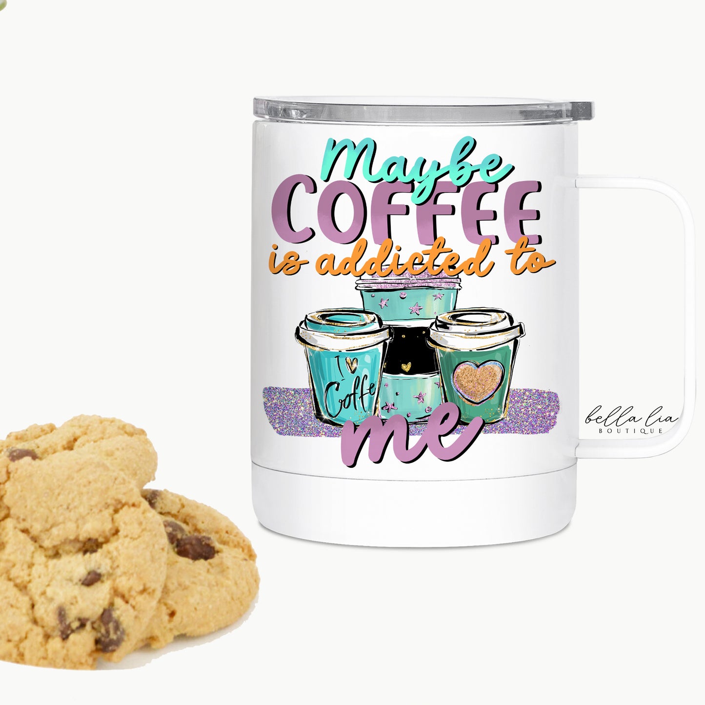 Coffee is addicted to Me Travel Camping Mug | 12 oz - Bella Lia Boutique