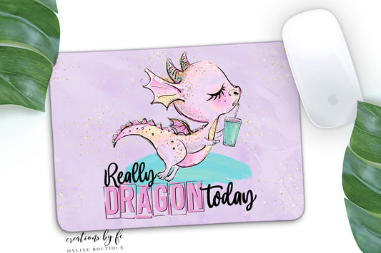 Really Dragon Today Mousepad - Bella Lia Boutique