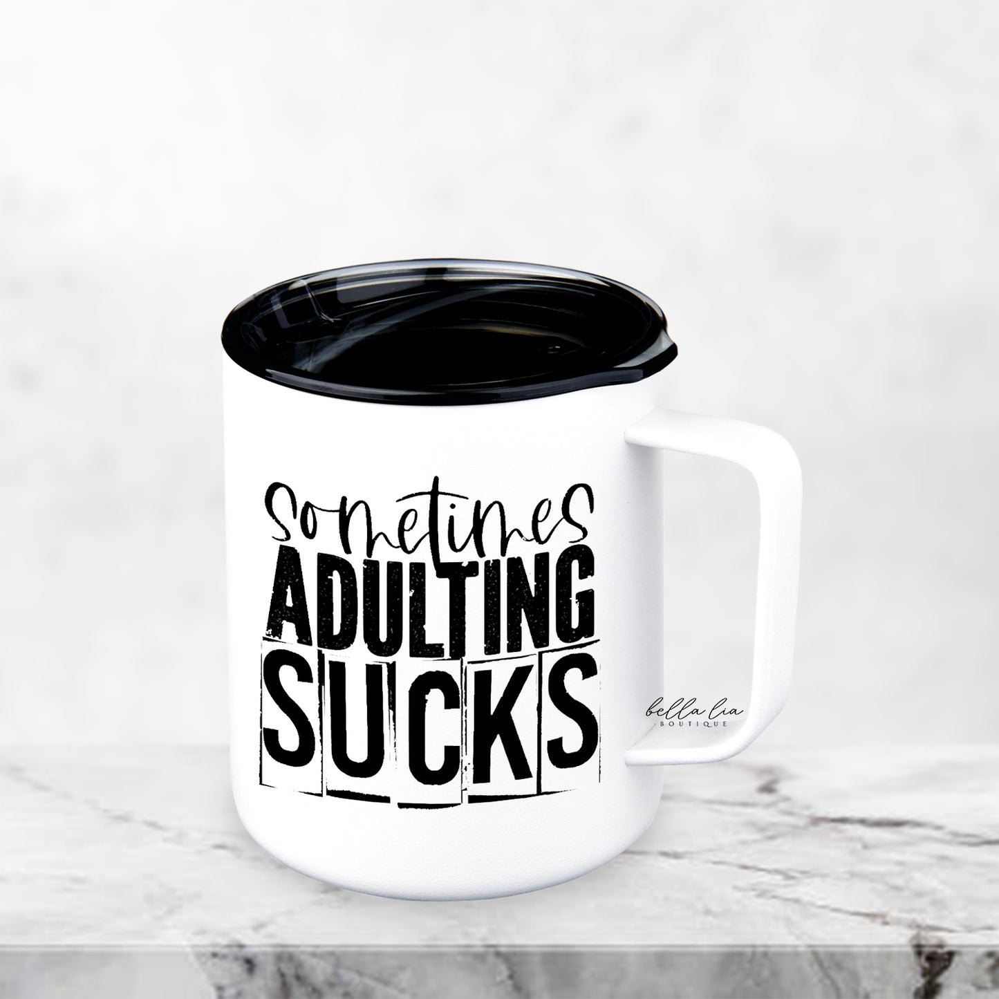 Sometimes Adulting Sucks Travel Camping Mug | 12 oz - Bella Lia Boutique