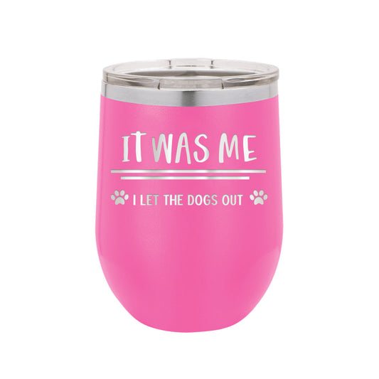 I Let The Dogs Out Pink 12oz. Insulated Tumbler - Bella Lia Boutique