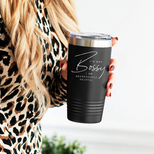 I'm Not Bossy Black 20oz. Insulated Tumbler - Bella Lia Boutique