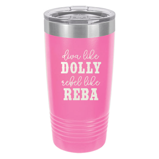 Diva Like Dolly Rebel Like Reba Pink 20oz Insulated Tumbler - Bella Lia Boutique