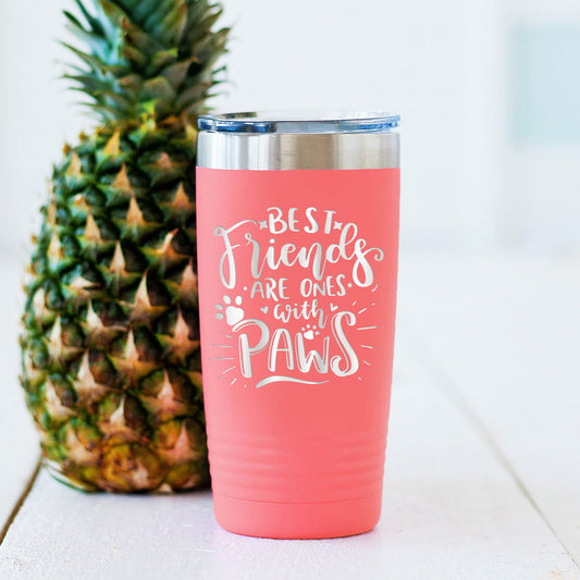 Best Friends Have Paws Coral 20oz. Insulated Tumbler - Bella Lia Boutique