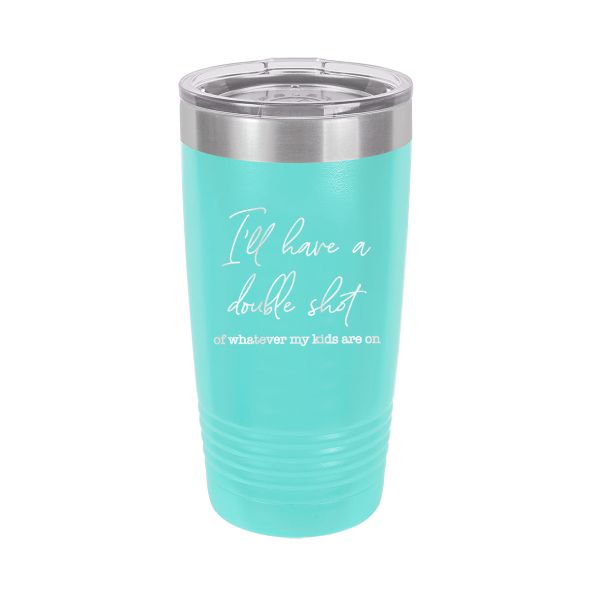 I'll Have a Double Teal 20oz. Insulated Tumbler - Bella Lia Boutique