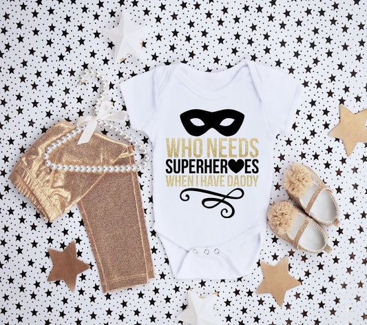 Who Needs Superheroes When I Have My Dad Infant One-Piece - Bella Lia Boutique