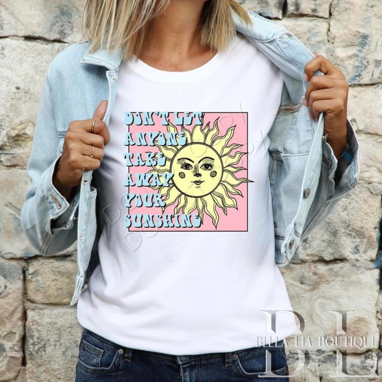 Don't Let Anyone Take Your Sunshine Graphic Tee or Sweatshirt - Bella Lia Boutique