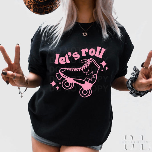 Let's Roll Graphic Tee or Sweatshirt - Bella Lia Boutique