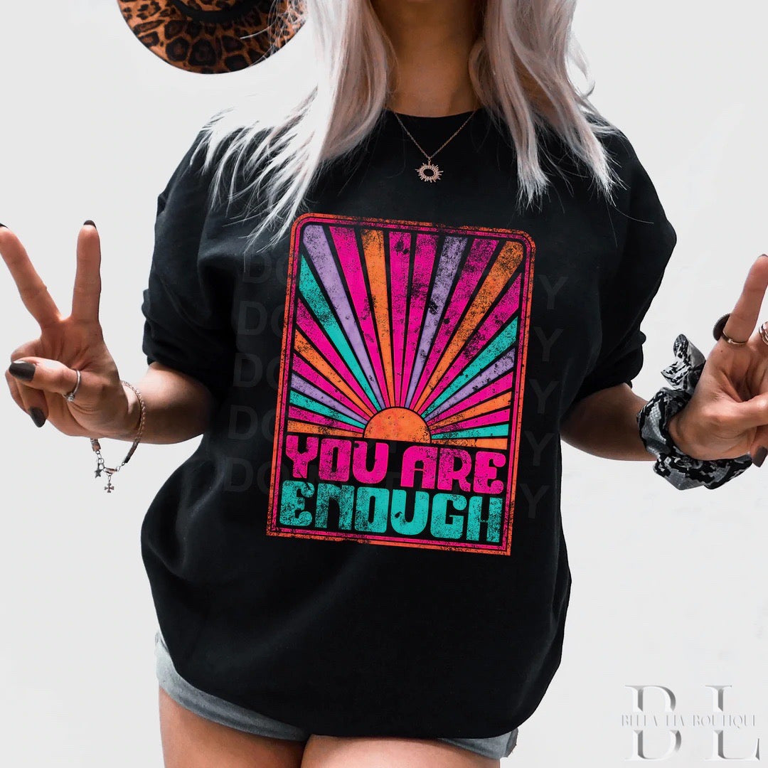 You Are Enough Graphic Tee or Sweatshirt - Bella Lia Boutique
