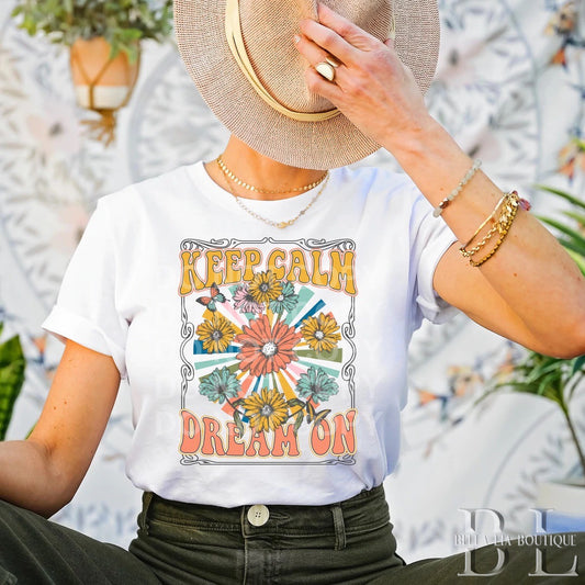 Keep Calm and Dream On Graphic Tee or Sweatshirt - Bella Lia Boutique