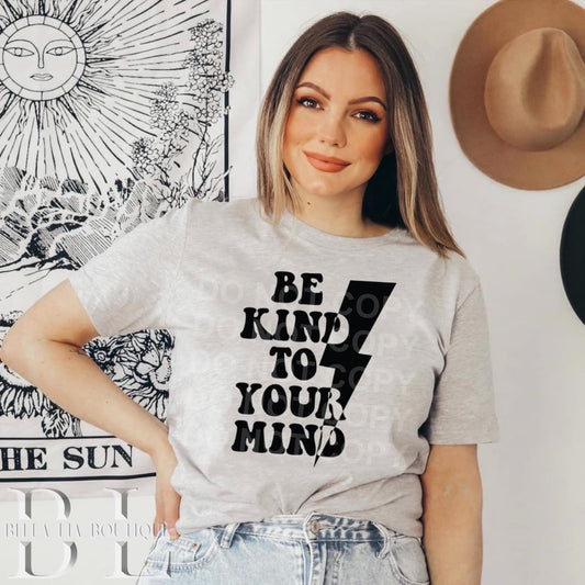 Be Kind to Your Mind Graphic Tee or Sweatshirt - Bella Lia Boutique