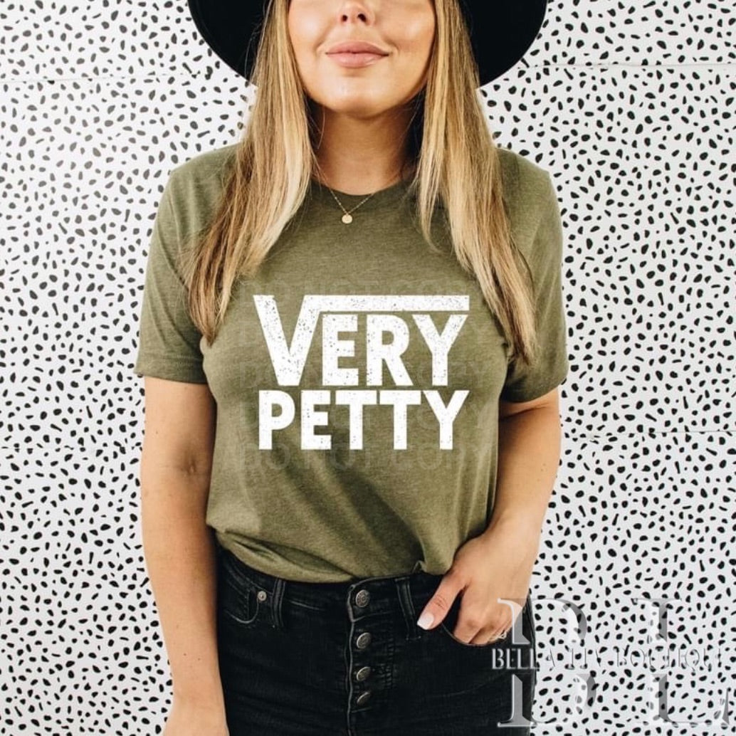 Very Petty Graphic Tee or Sweatshirt - Bella Lia Boutique