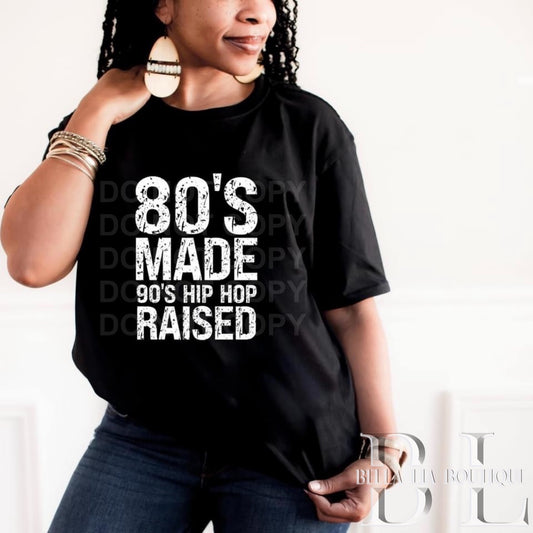 80's Made 90's Hip Hop Raised Graphic Tee or Sweatshirt - Bella Lia Boutique
