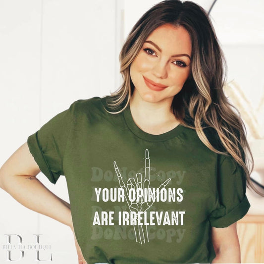 Your Opinions are Irrelevant Graphic Tee or Sweatshirt - Bella Lia Boutique
