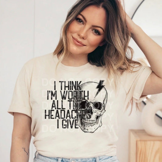 I Think I'm Worth the Headache Graphic Tee or Sweatshirt - Bella Lia Boutique