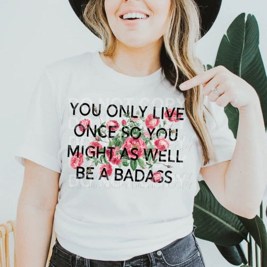 Be a Badass Graphic Tee or Sweatshirt - Bella Lia Boutique