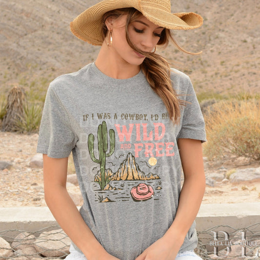 If I Was a Cowboy Graphic Tee or Sweatshirt - Bella Lia Boutique
