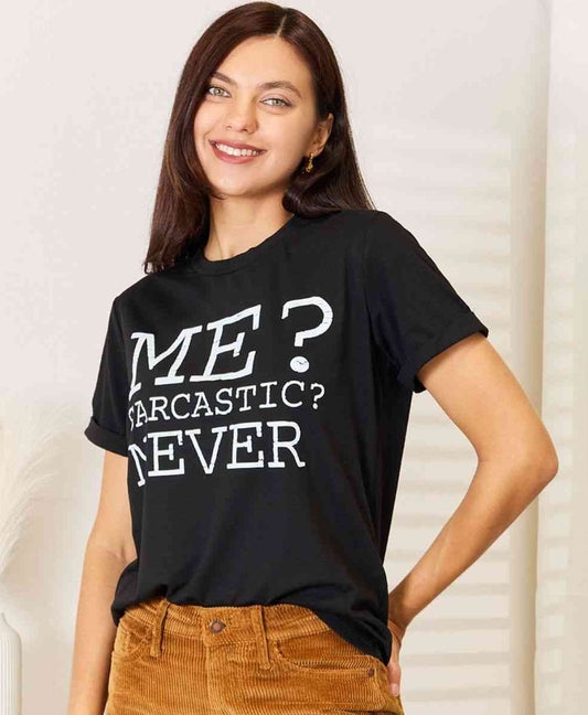Me Sarcastic? Never! Graphic Tee