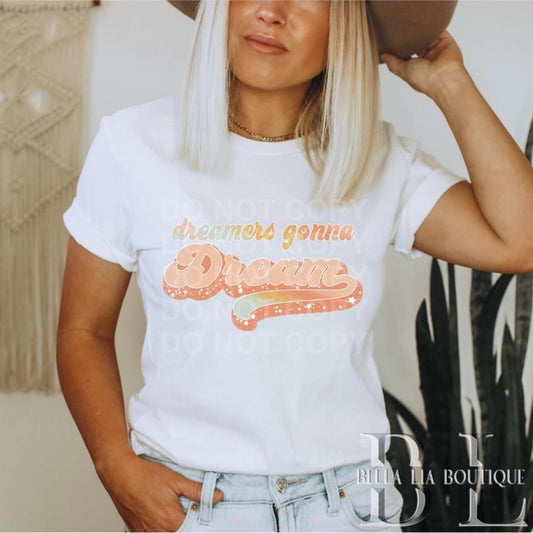 Dreamers Gonna Dream Graphic Tee or Sweatshirt - Bella Lia Boutique