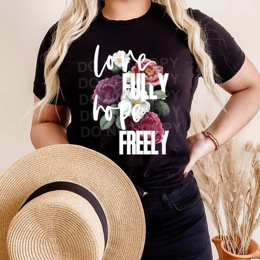 Love Fully Hope Freely Tee or Sweatshirt - Bella Lia Boutique