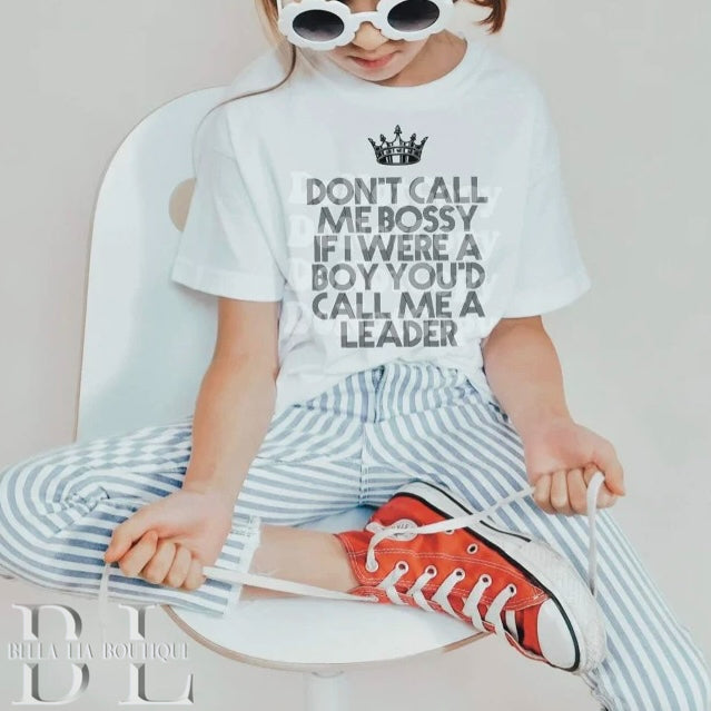 Don’t Call Me Bossy Toddler and Youth Tee - Bella Lia Boutique