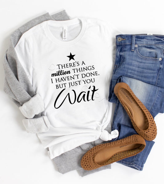 Just You Wait Adult Unisex Shirt - Bella Lia Boutique