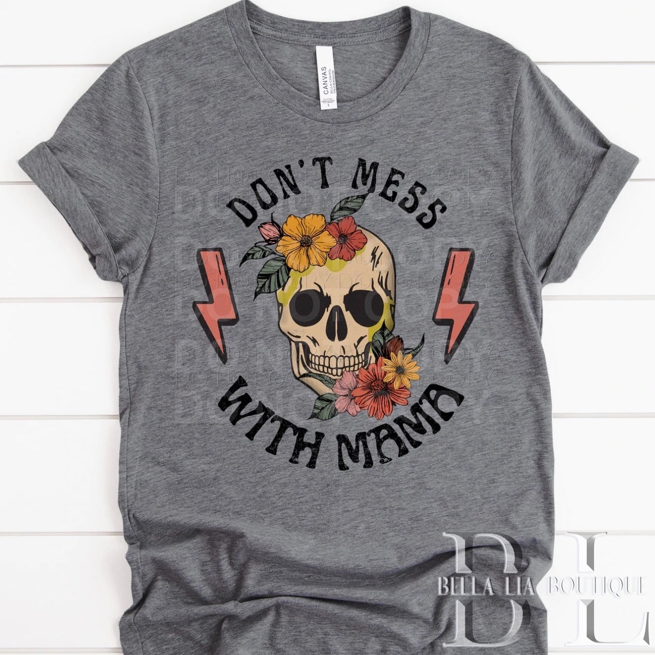 Don’t Mess with Mama Graphic Tee or Sweatshirt - Bella Lia Boutique