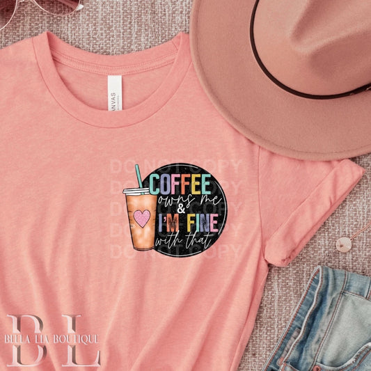 Coffee Owns Me Graphic Tee or Sweatshirt - Bella Lia Boutique
