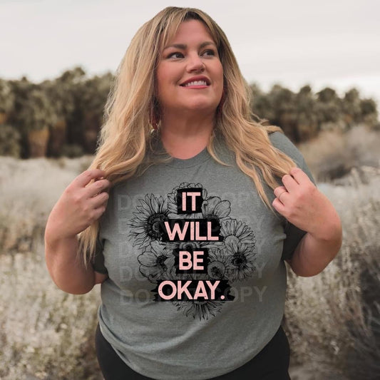 It Will Be Ok Tee or Sweatshirt - Bella Lia Boutique
