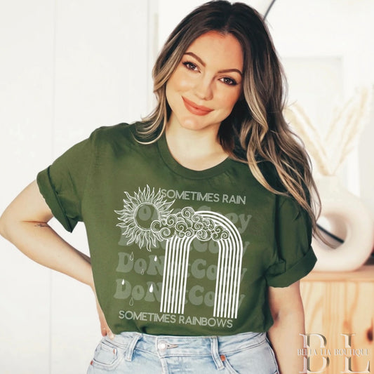 Sometimes Rain Sometimes Rainbows Graphic Tee or Sweatshirt - Bella Lia Boutique