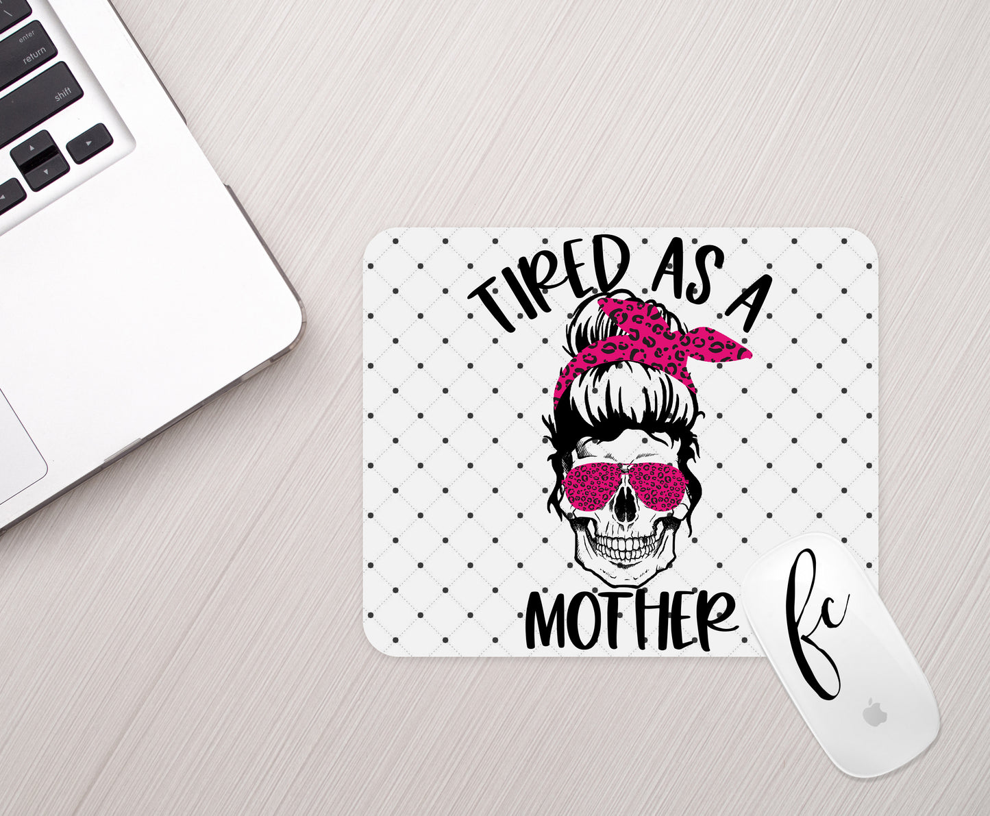 Tired as a Mother Skull Mousepad - Bella Lia Boutique