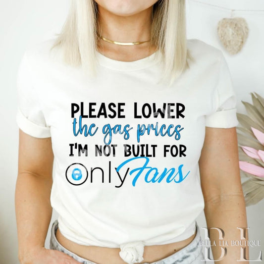 Please Lower Gas Prices Graphic Tee or Sweatshirt - Bella Lia Boutique