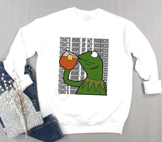 That’s None of my Business Adult Unisex SweatShirt - Bella Lia Boutique