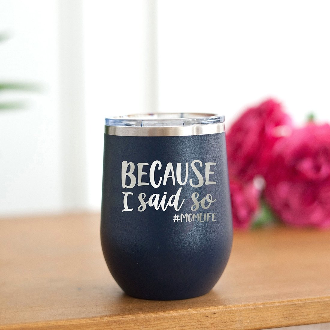 Because I Said So Navy 12oz Insulated Tumbler - Bella Lia Boutique