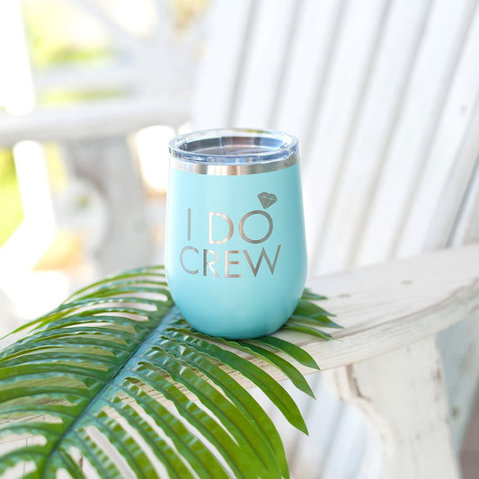 I Do Crew 12 oz Tumbler - Bella Lia Boutique