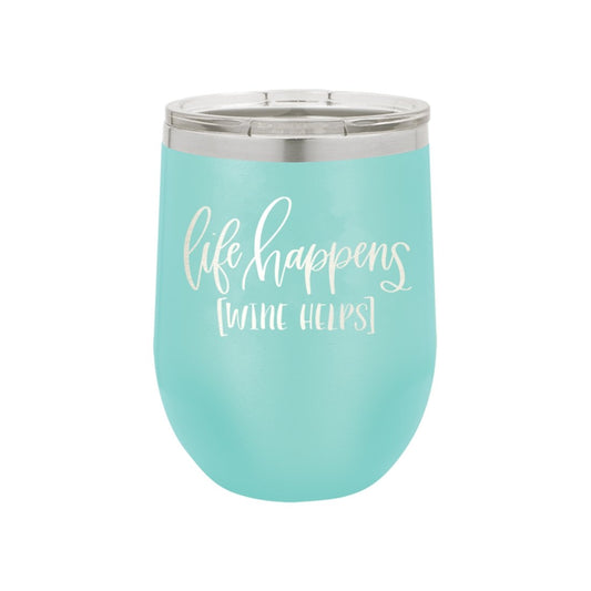 Life Happens Teal 12oz Insulated Tumbler - Bella Lia Boutique